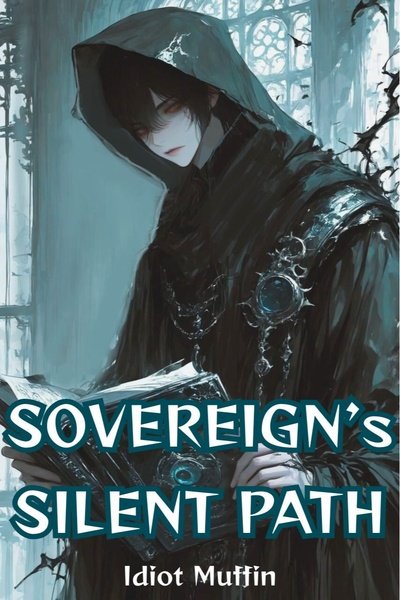 Cover image for Sovereign's Silent Path [Cultivation - Progression - Epic Fantasy] by Idiot Muffin