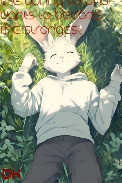 Cover image for The Bunny Kid Who Wants To Become The Strongest by Dkk0