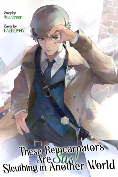 Cover image for These Reincarnators Are Sus! Sleuthing in Another World [VOL. 1 STUBBED] by AceGreen