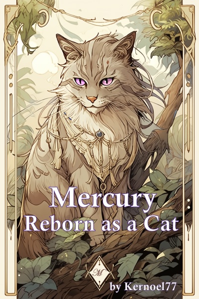 Cover image for Mercury - Reborn as a Cat [A Comedy Adventure LitRPG] by Kernoel77