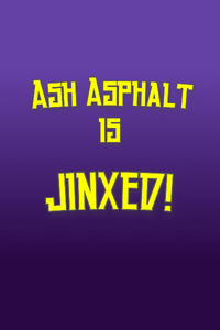 Cover image for Ash Asphalt is JINXED! by Samaadi Scott