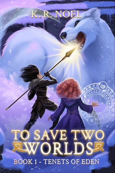 Cover image for To Save a World - Tenets of Eden [B1 NOW ON AMAZON] by Kernoel77